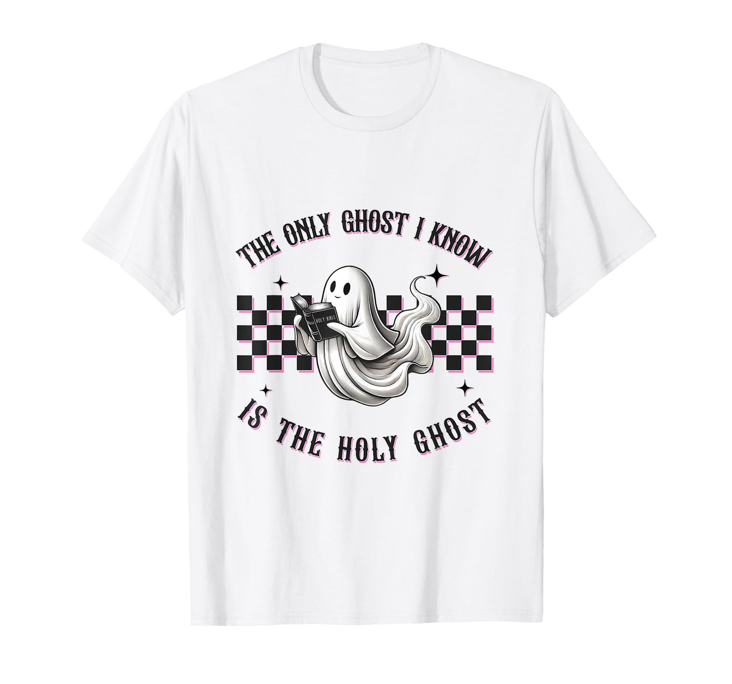 The Only Ghost I Know is The Holy Ghost T-Shirt