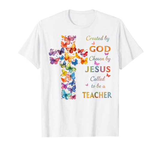 Created By God Called To Teach Butterfly Cross Christian T-Shirt