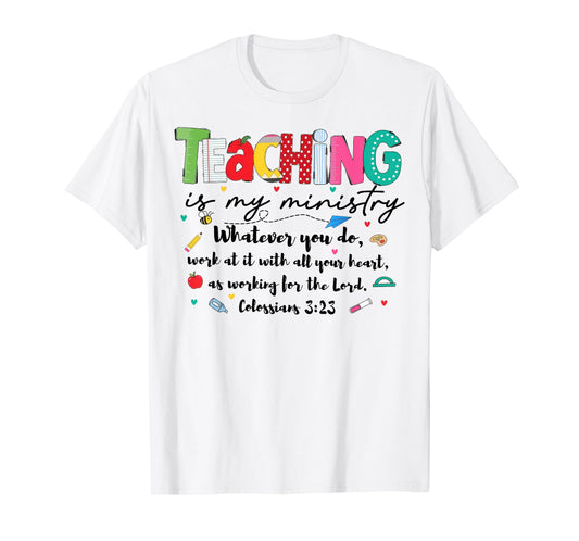 Teaching is My Ministry God Christian Teacher Back to School T-Shirt