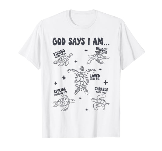 God Says I Am Sea Turtle Lover Men Women Christian T-Shirt