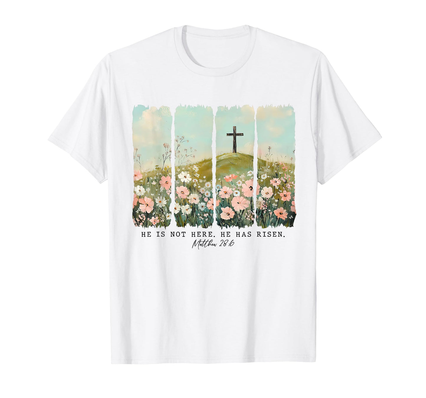 Flower He Is Not Here, He Has Risen Christian Jesus Easter T-Shirt