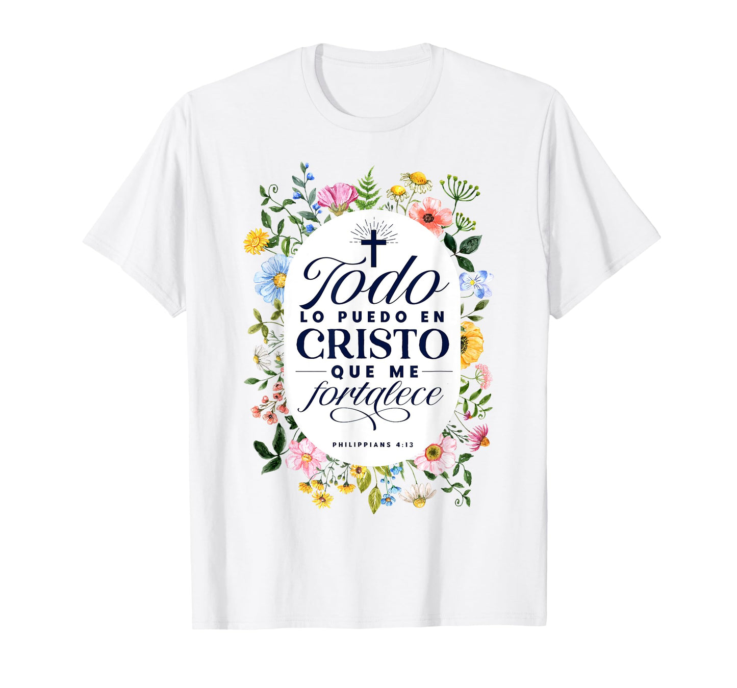 Todo Lo Puedo En Cristo Que Me Fortalece Bible En Espanol T-Shirt