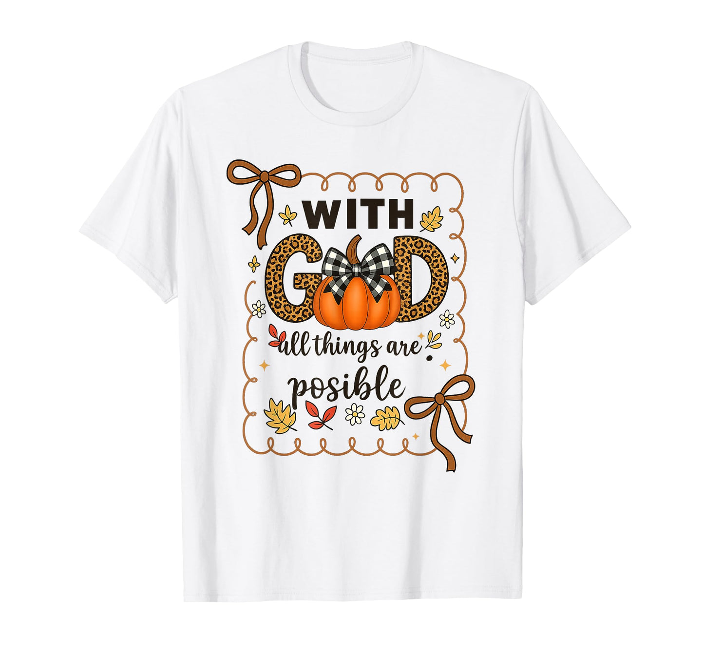 with God All Things are Possible Fall Faith Floral T-Shirt