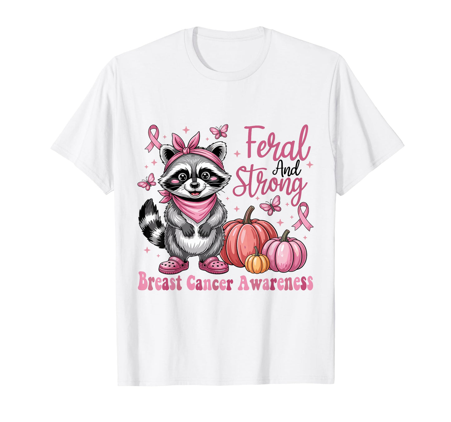 Feral and Strong Breast Cancer Awareness Raccoon Pink Ribbon T-Shirt