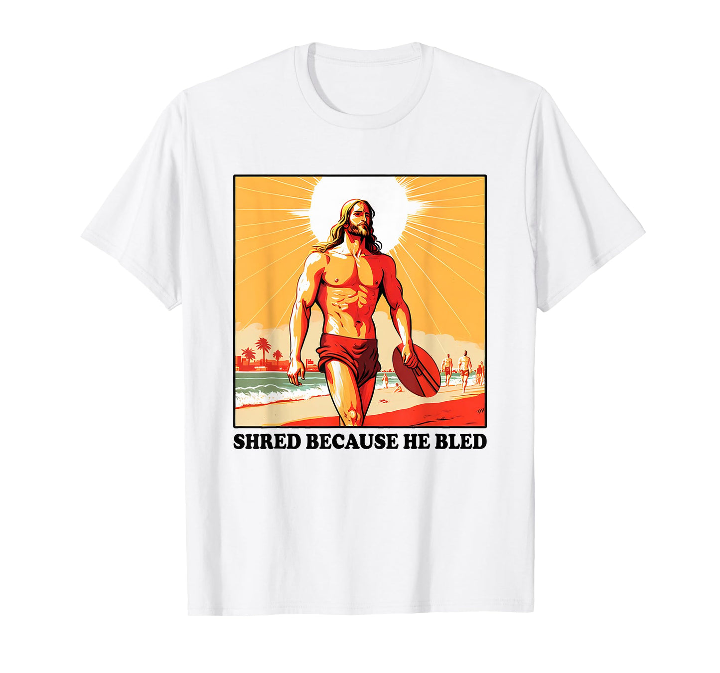 Shred Because He Bled Christian Jesus Faith T-Shirt