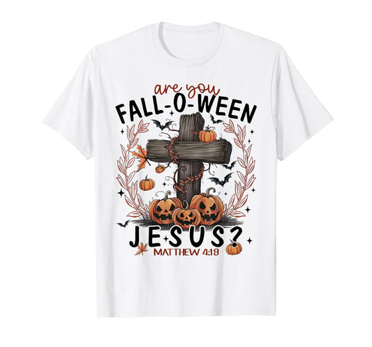 Are You Fall-O-Ween Jesus Pumpkin Spooky Halloween Christian T-Shirt
