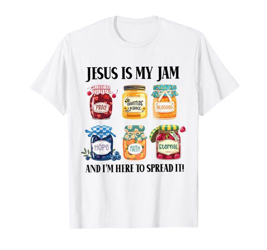 Jesus is My Jam and Im Here to Spread Christian Faith God T-Shirt