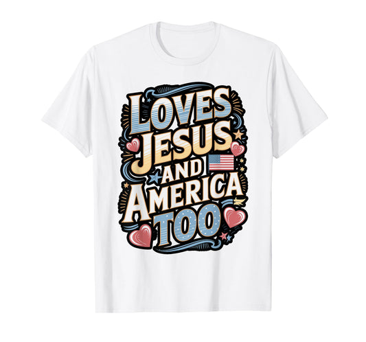 Loves Jesus and America Too Christian Design T-Shirt
