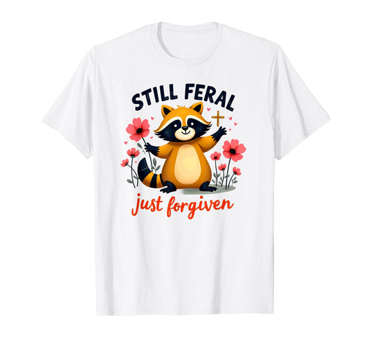 Christian Faith Raccoon Still Feral Just Forgiven T-Shirt