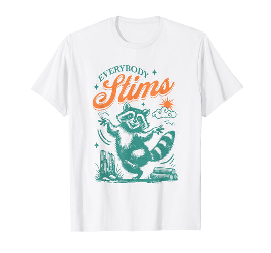 Everybody Stims Racoon Funny Design T-Shirt