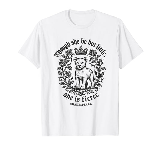 Though She Be But Little Fierce Shakespeare Lion Girls Tee T-Shirt