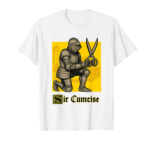 Sir Cumcise Knight Holding Scissors Funny Medieval T-Shirt