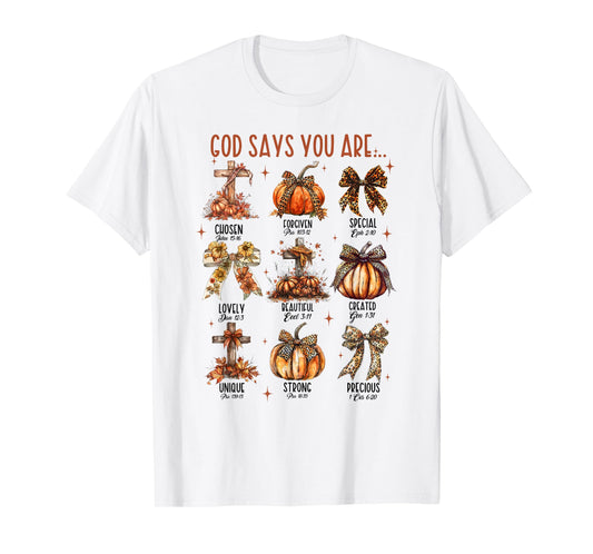 Bible Verse Fall Season Thanksgiving Jesus God Says You Are T-Shirt