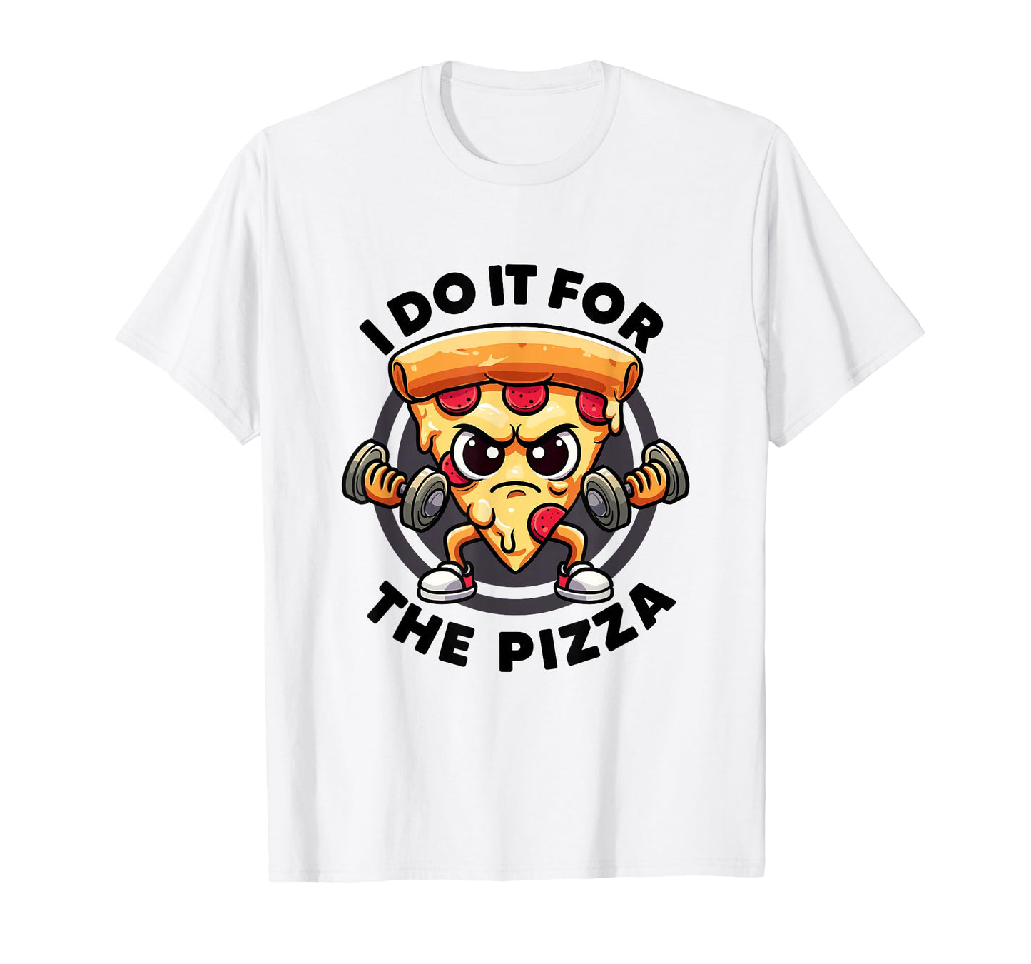 I Do It For The Pizza Workout Funny Gym Quotes Gym Fitness T-Shirt