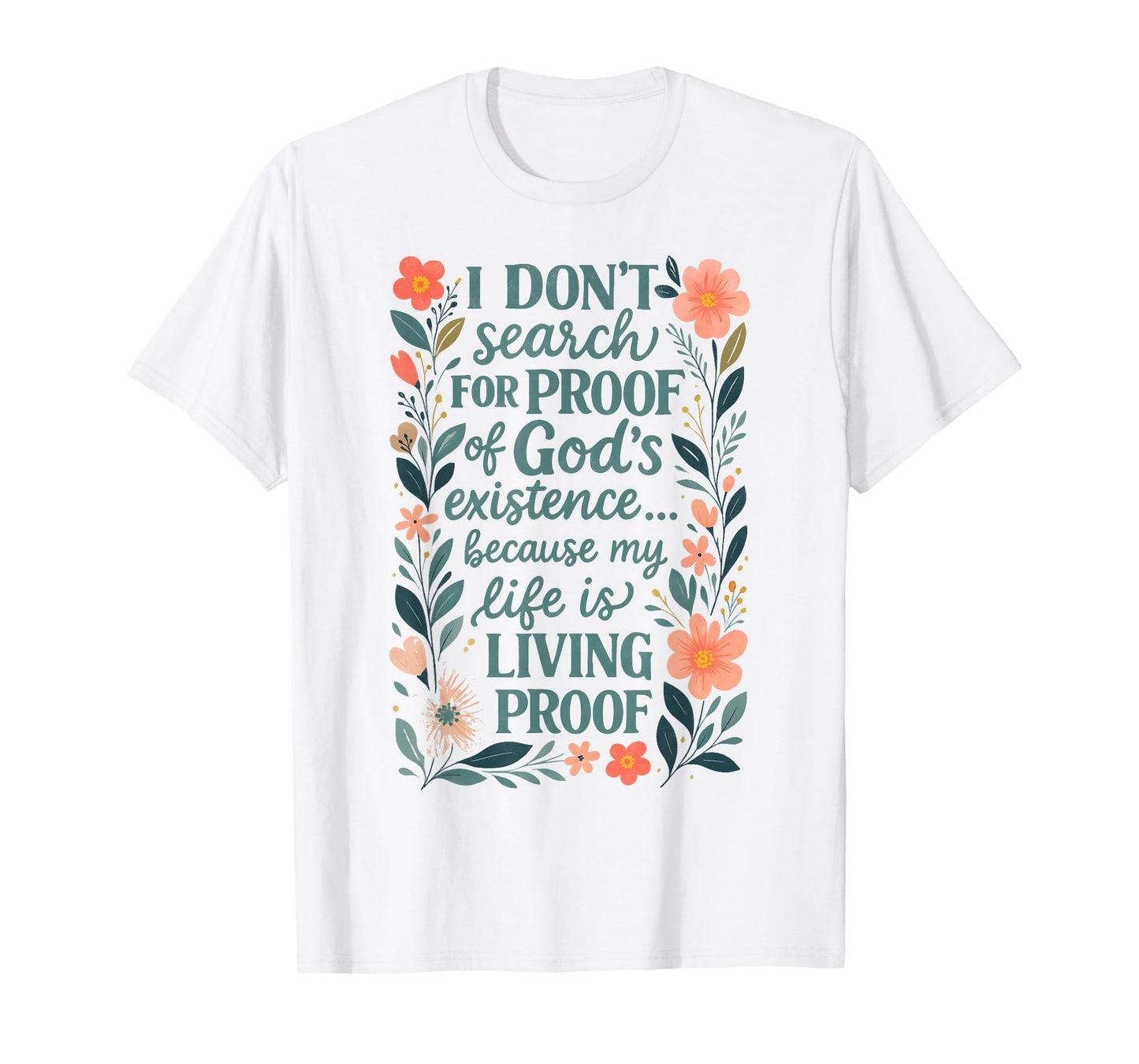 Inspirational Christian Quote Floral & Design My Life is T-Shirt