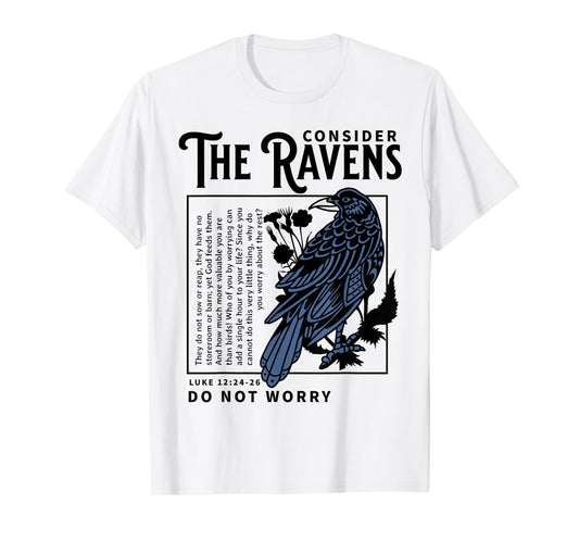 Consider the Ravens Christian Bible Scripture Luke 12:24:26 T-Shirt