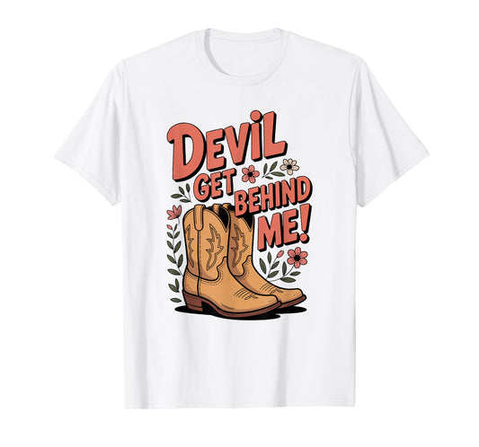 Devil Get Behind Me/Flowers and Cowboy Boots T-Shirt