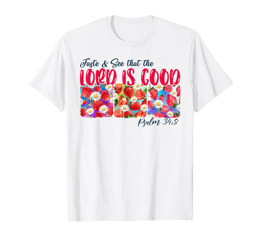 Christian Bible Verse Strawberry Taste & Sees Lord Is A Good T-Shirt