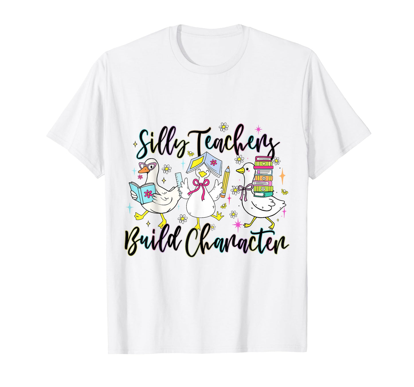 Silly Teachers Build Character Funny Goose Back to School T-Shirt