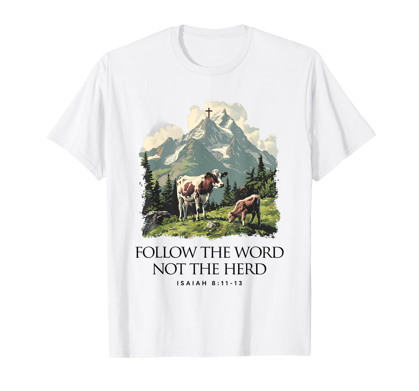 Follow The Word Not The Herd Isaiah 8:11-13 Jesus Christian T-Shirt