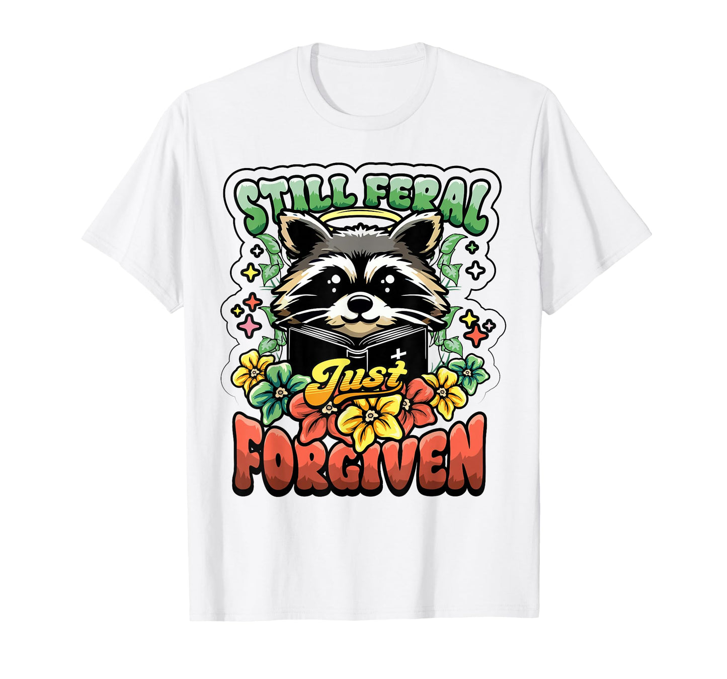 Religious Christian Raccoon Still Feral Just Forgiven Faith T-Shirt
