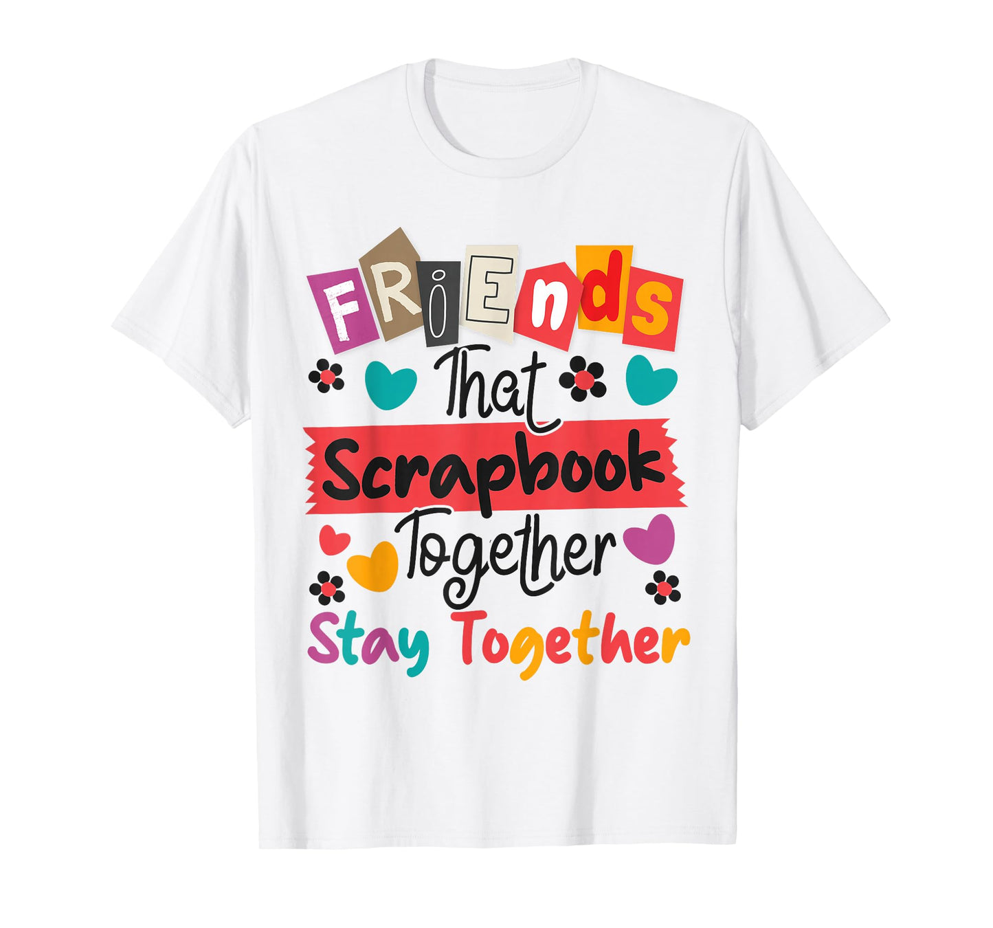 Scrapbooking Friends Buddies Besties Friends That Scrapbook T-Shirt