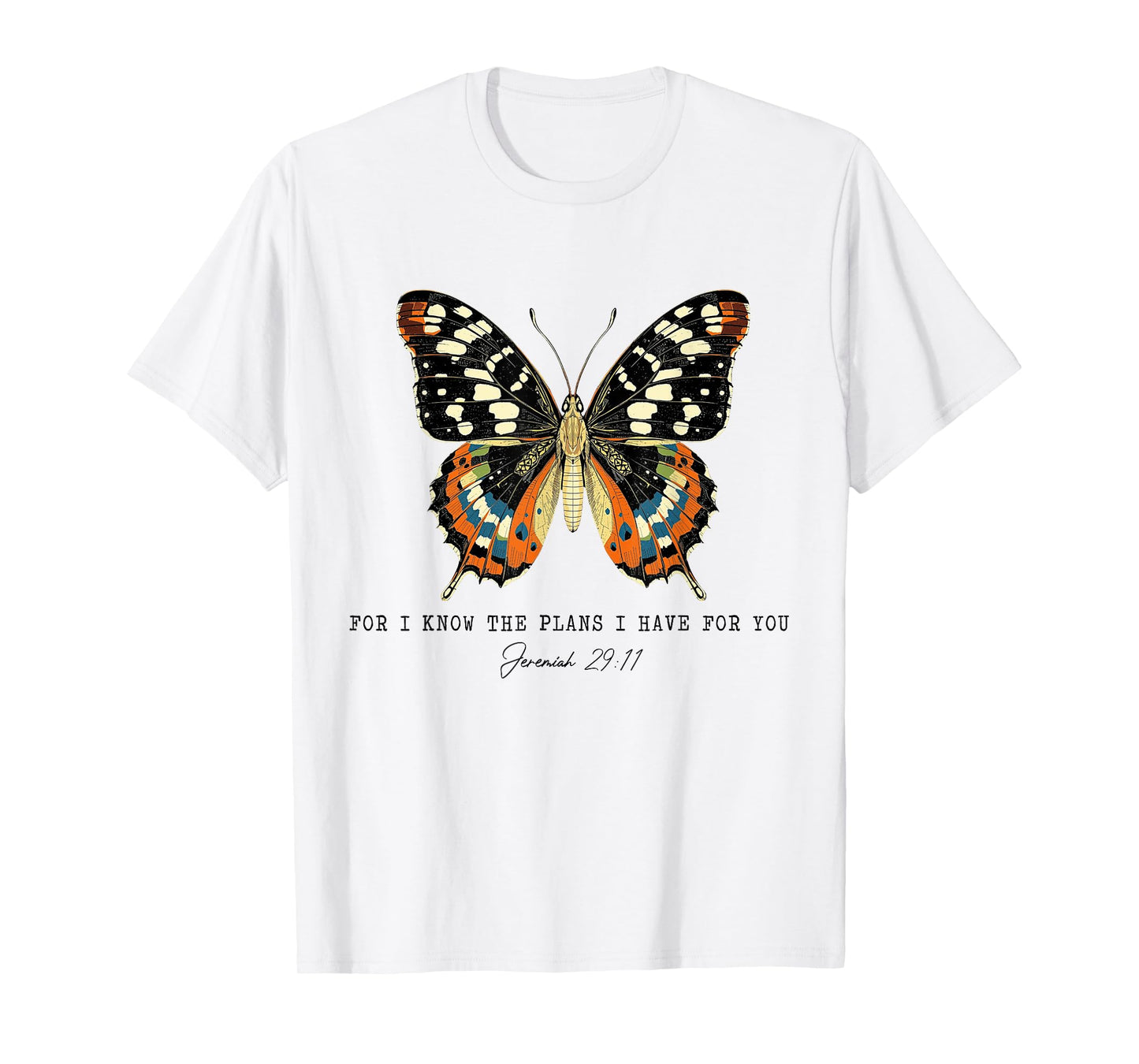 For I Know The Plans I Have For You Butterfly Bible Verse T-Shirt