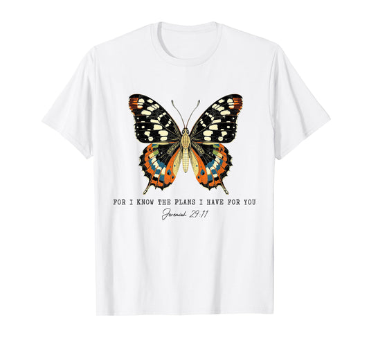 For I Know The Plans I Have For You Butterfly Bible Verse T-Shirt