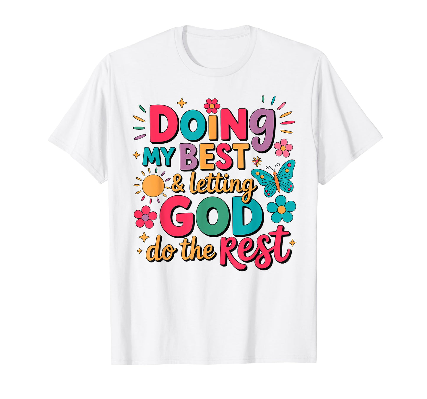 Doing My Best And Letting God Do The Rest Christian Faith T-Shirt