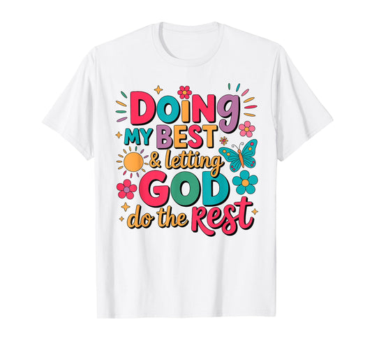 Doing My Best And Letting God Do The Rest Christian Faith T-Shirt