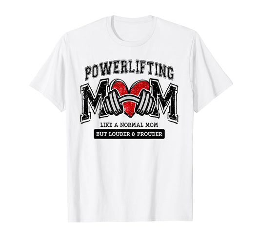 Powerlifting Mom Like Normal Mom Heart Funny Mother's Day T-Shirt