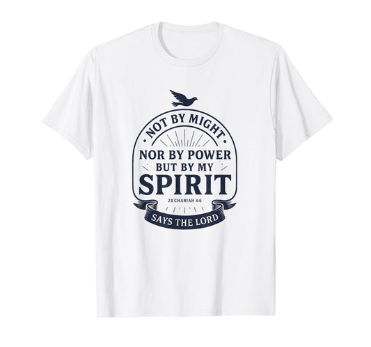 by My Spirit Says The Lord | Zechariah 4:6 Christian Bold T-Shirt