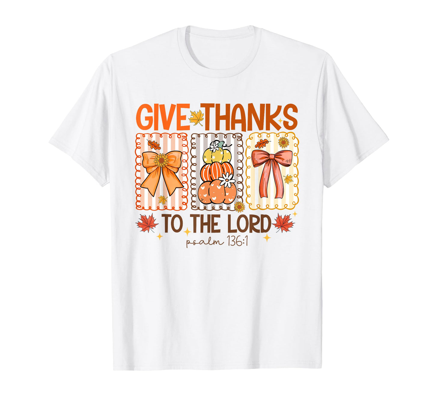 Give Thanks To The Lord, Fall Cross, Bible Verse Scripture T-Shirt