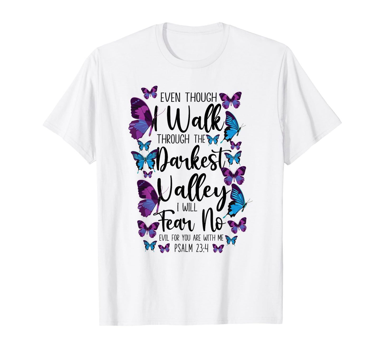 Christian Bible Verse Quote Butterfly Psalm 23:4 T-Shirt