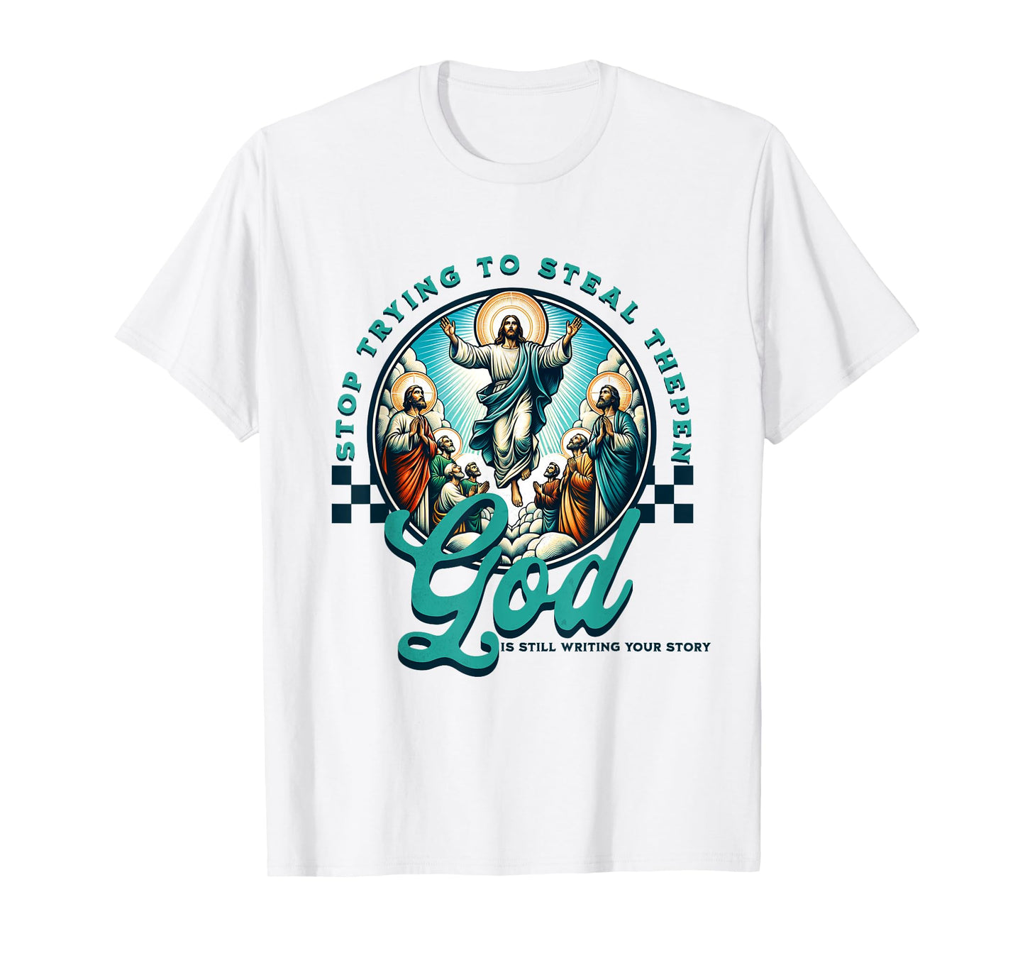 God is still writing your story stop trying to steal the pen T-Shirt