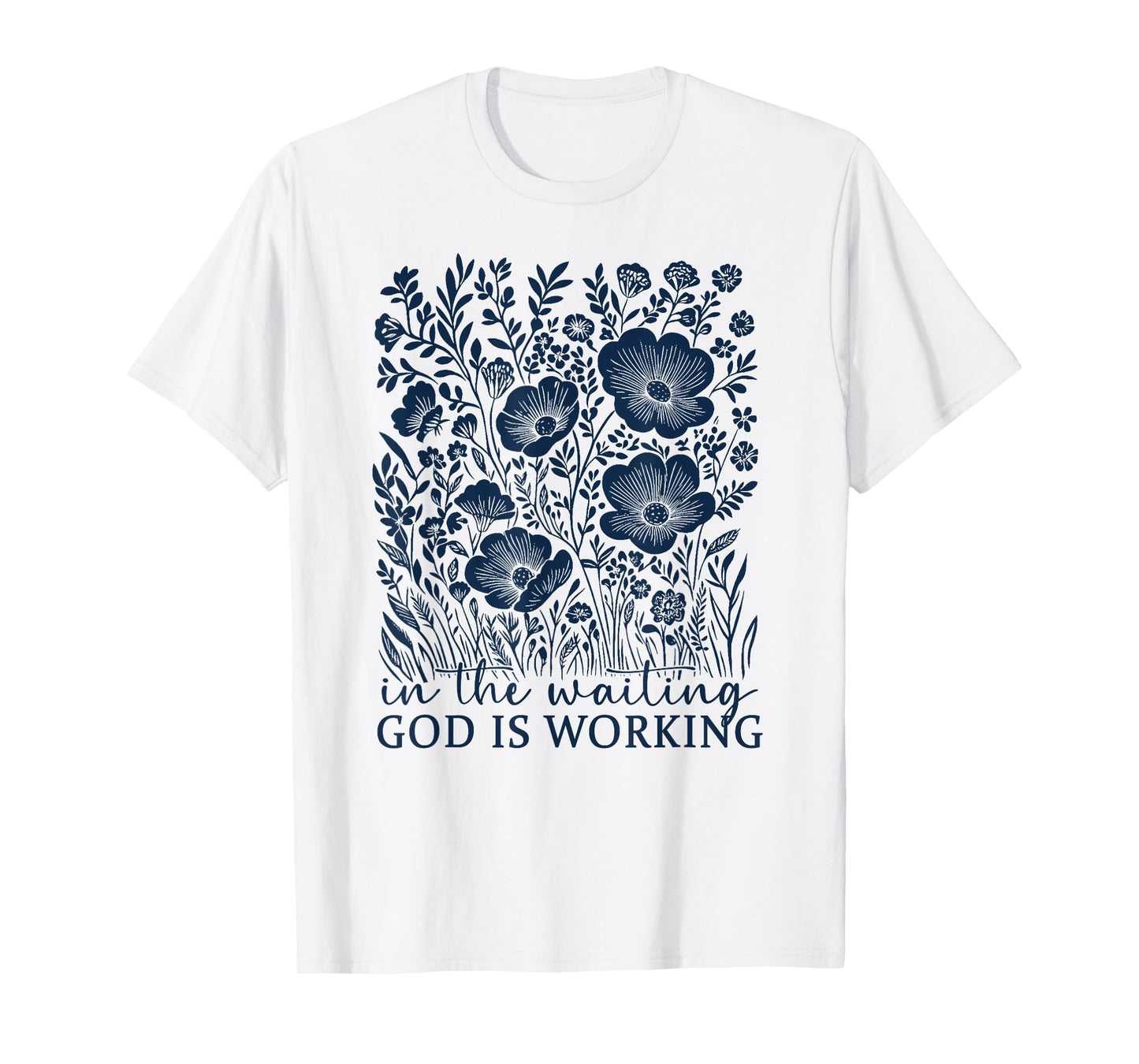 in The Waiting God is Working T-Shirt