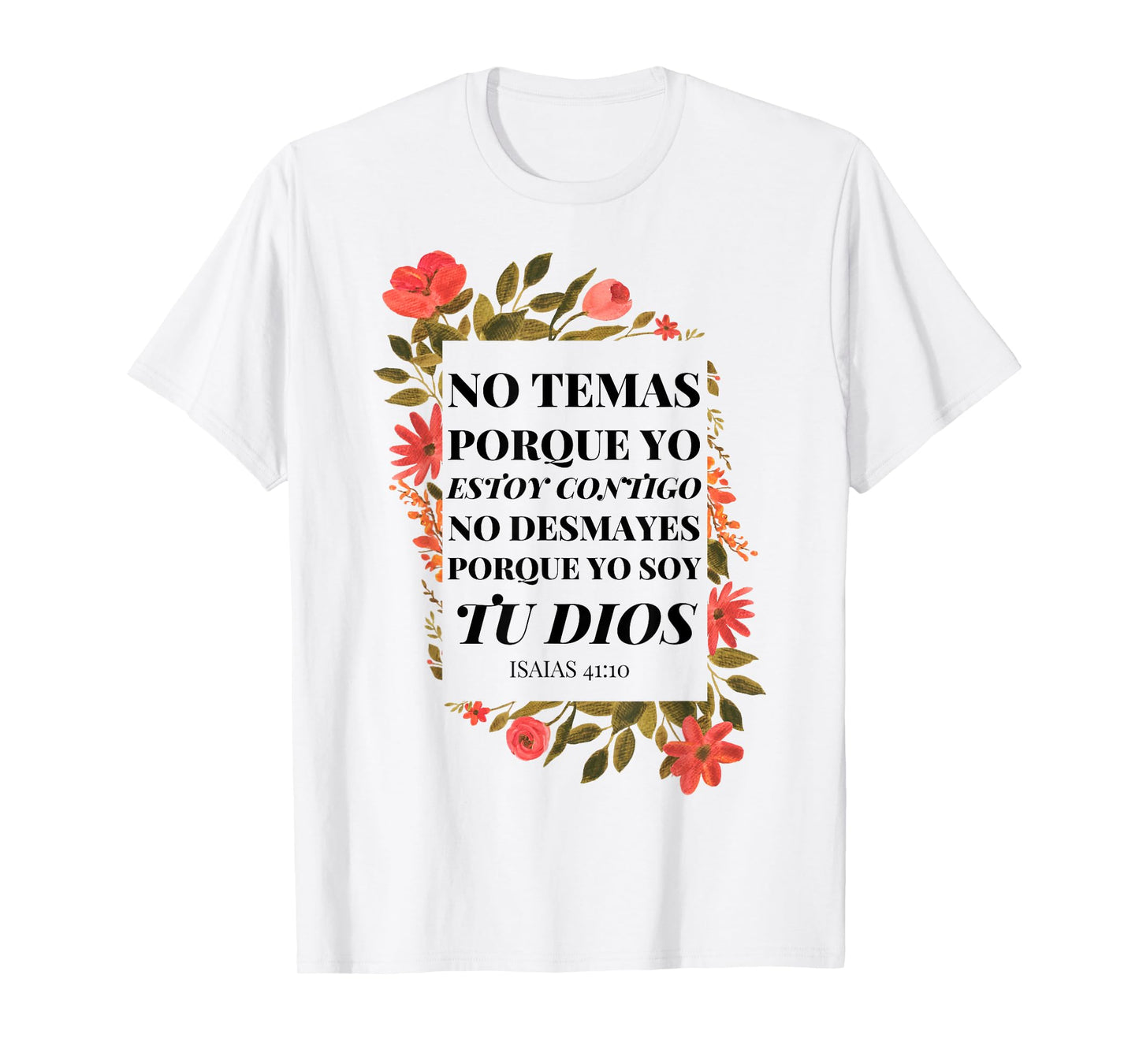 No Temas Christian Quote In Spanish Bible Verse 41:10 Floral T-Shirt