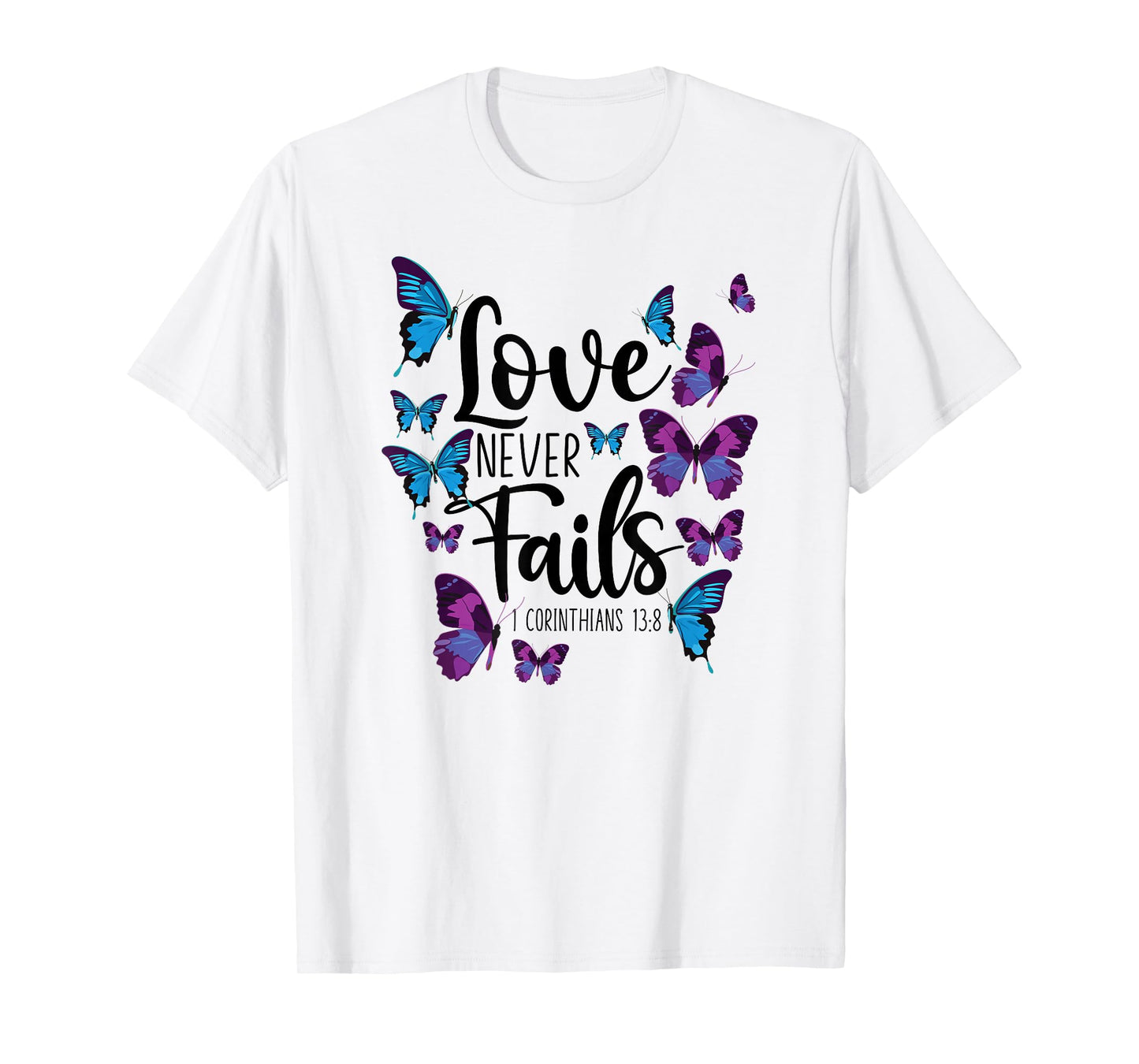 Christian Bible Verse Quote Butterfly 1 Corinthians 13:8 T-Shirt