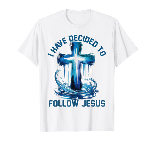 I Have Decided to Follow Jesus Christian Baptized Baptism T-Shirt