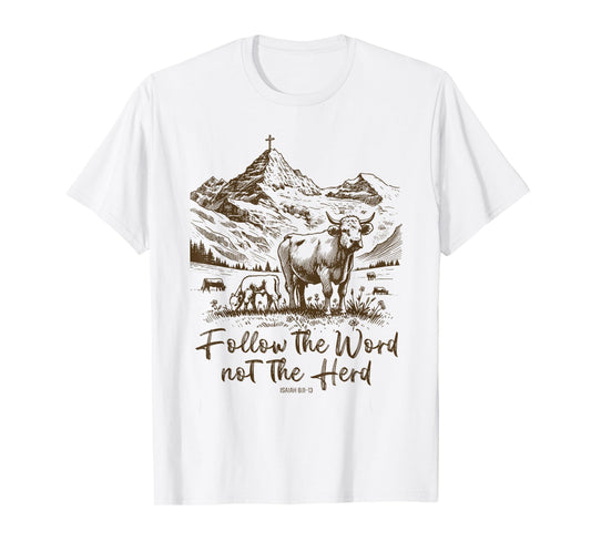 Follow The Word Not The Herd T-Shirt