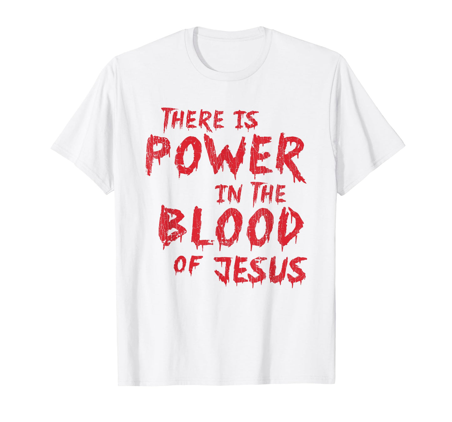 There Is Power In The Blood Of Jesus Christian T-Shirt