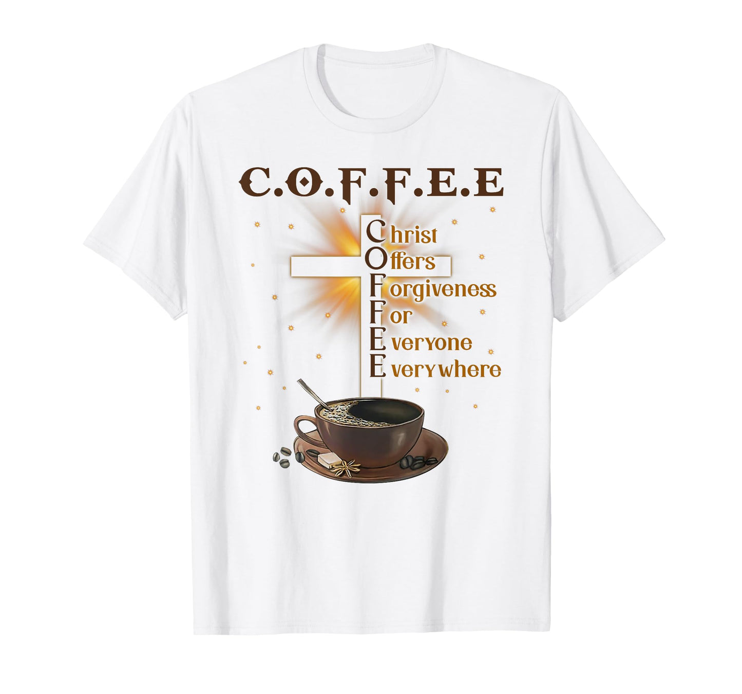 Coffee Christ Offers Forgiveness For Everyone Everywhere T-Shirt