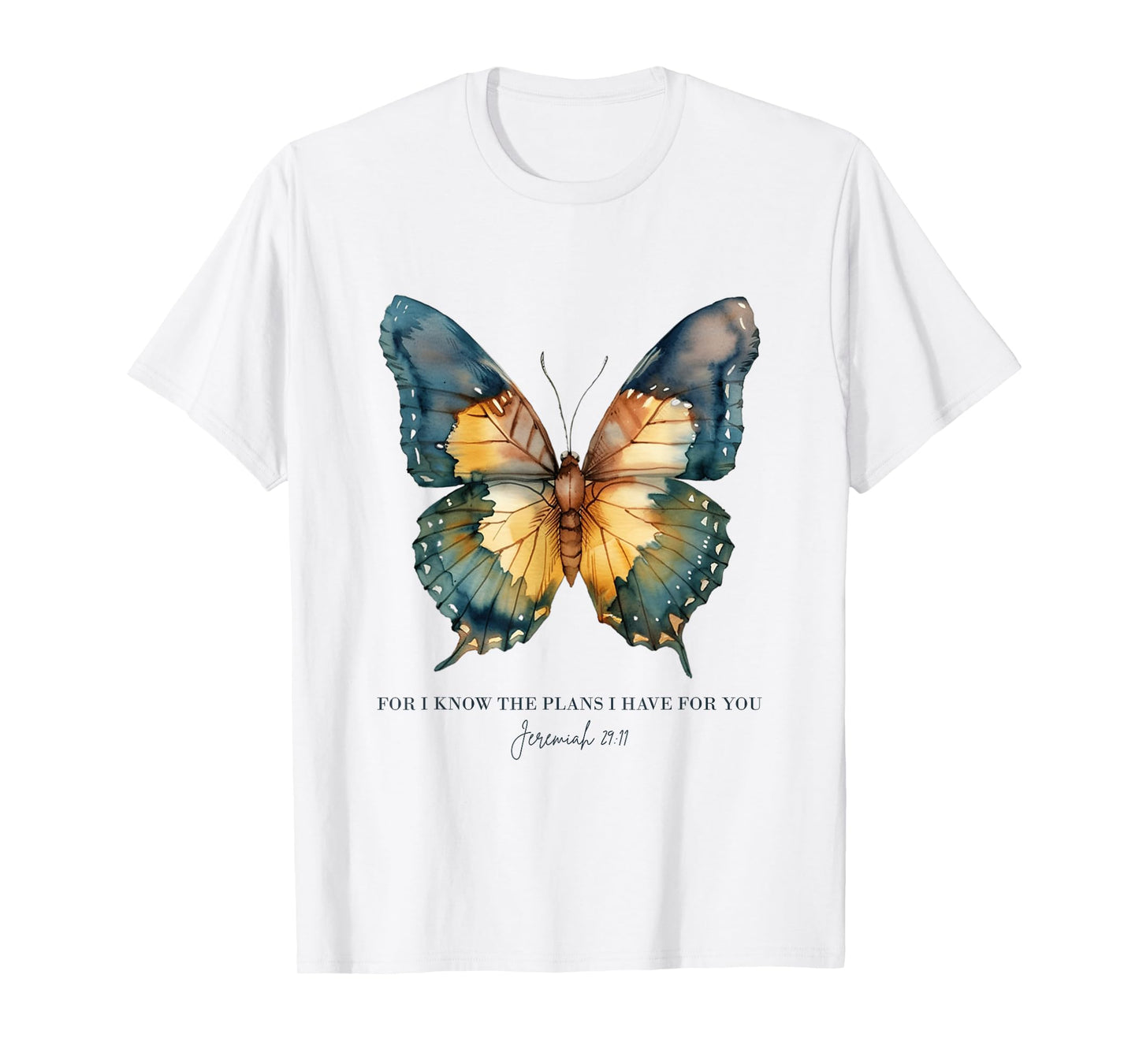For I Know The Plans I Have For You Jeremiah 29:11 Butterfly T-Shirt