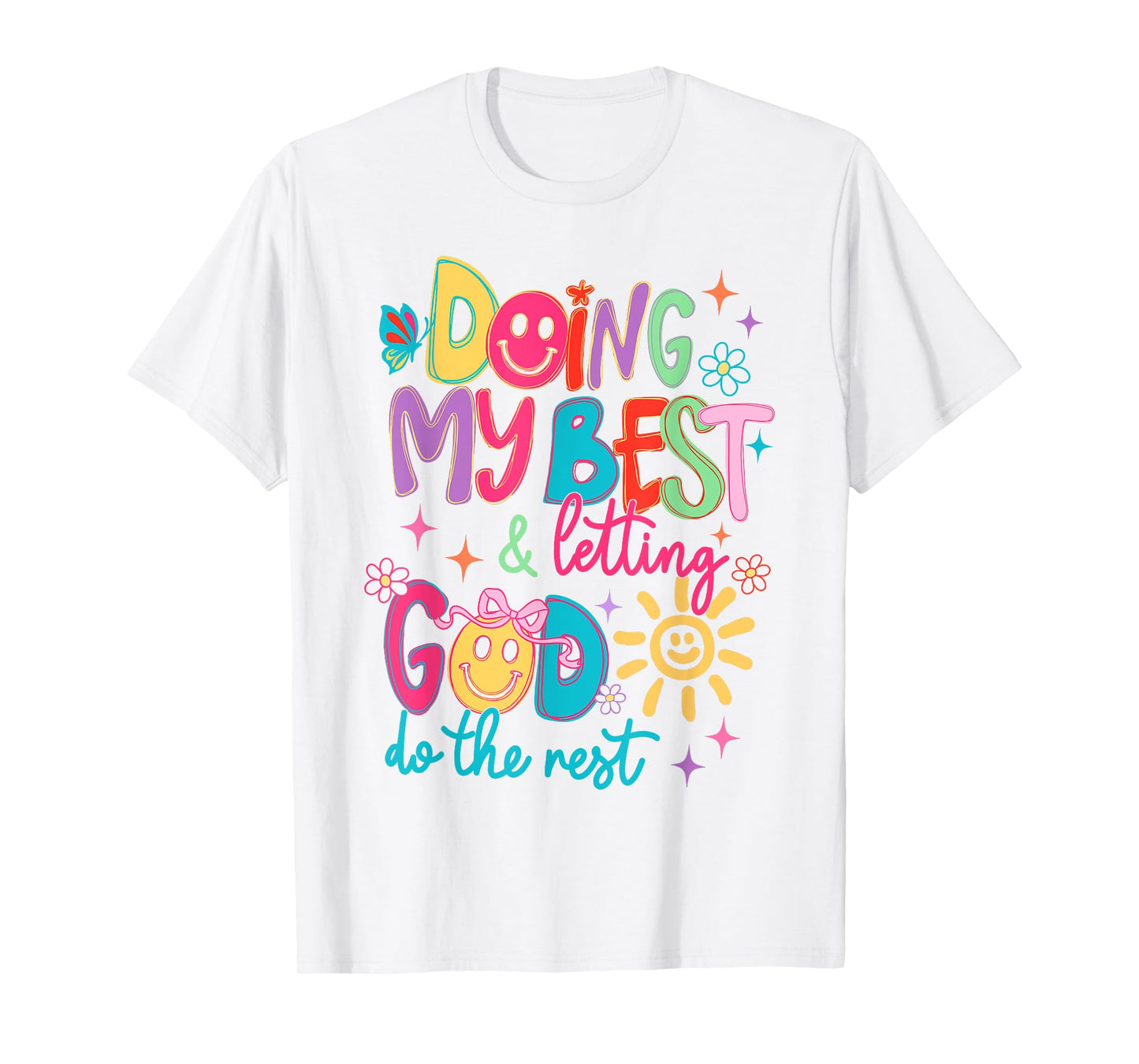 Doing My Best And Letting God Do The Rest Christian Faith T-Shirt