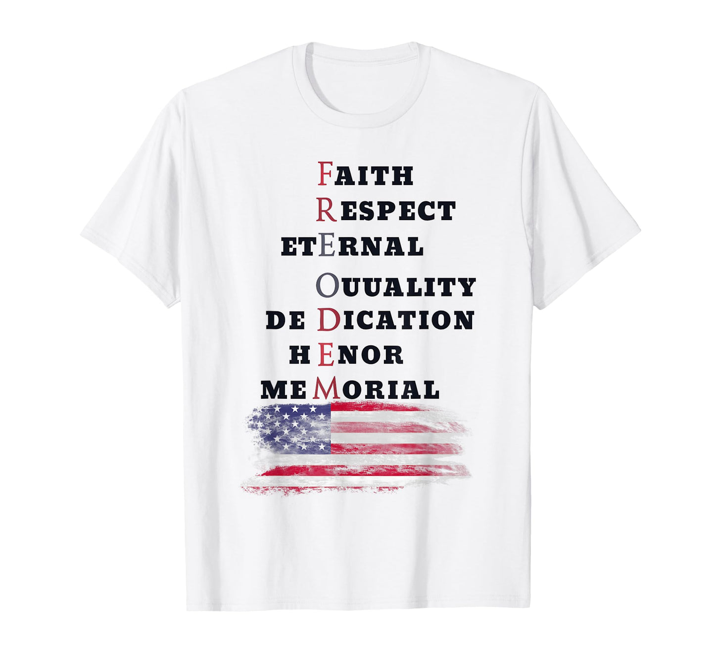 Faith Eternal Respect Equality Dedication Honor Freedom T-Shirt