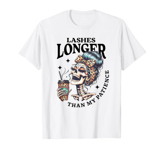 Cute Lashes Longer Than My Patience Skeleton Sarcastic Quote T-Shirt