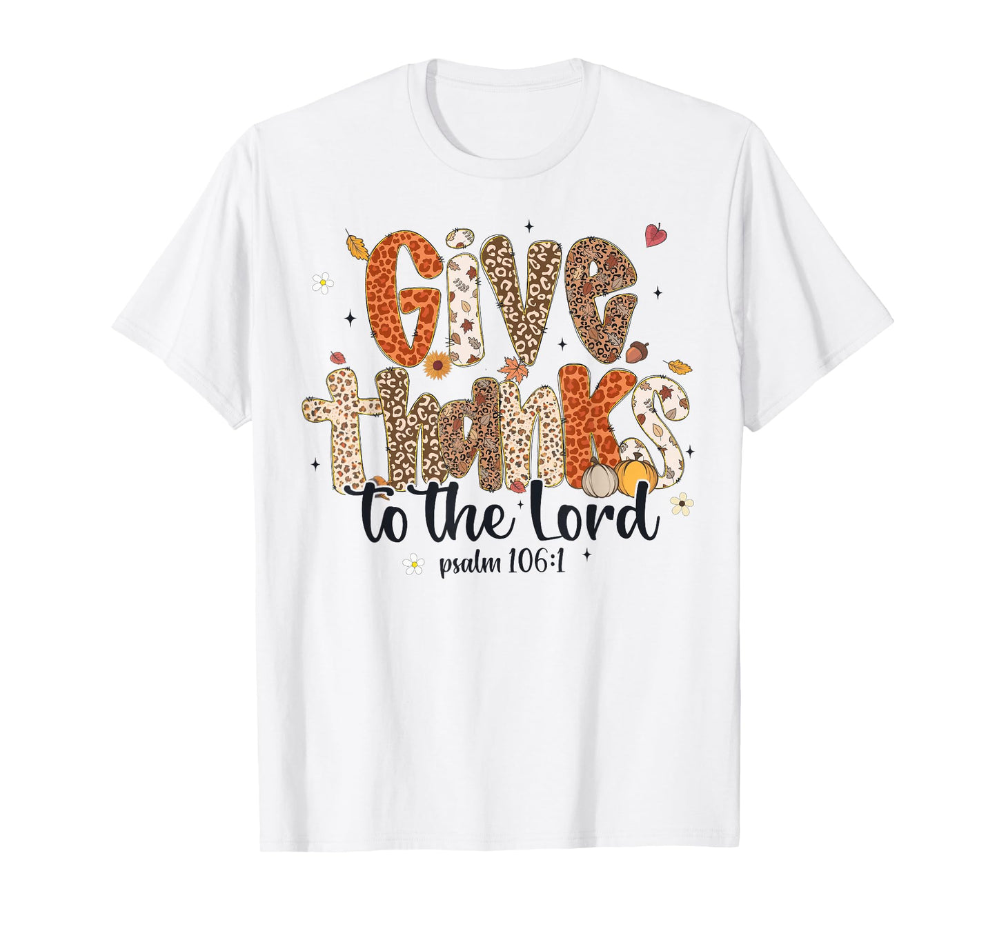 Give Thanks to The Lord Pumpkin Fall Christian Thanksgiving T-Shirt