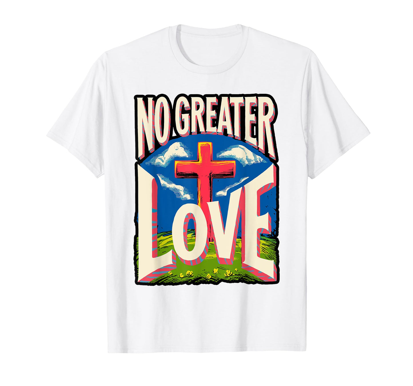 Jesus Resurrection Day No Greater Love 3 Nails Cross Easter T-Shirt