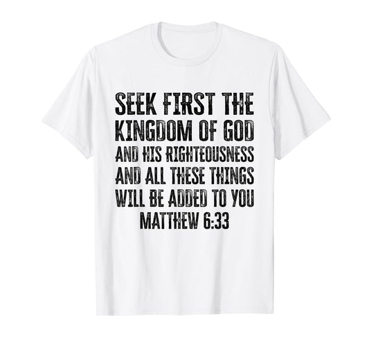 Bible Verse Seek First The Kingdom of GOD Christian T-Shirt