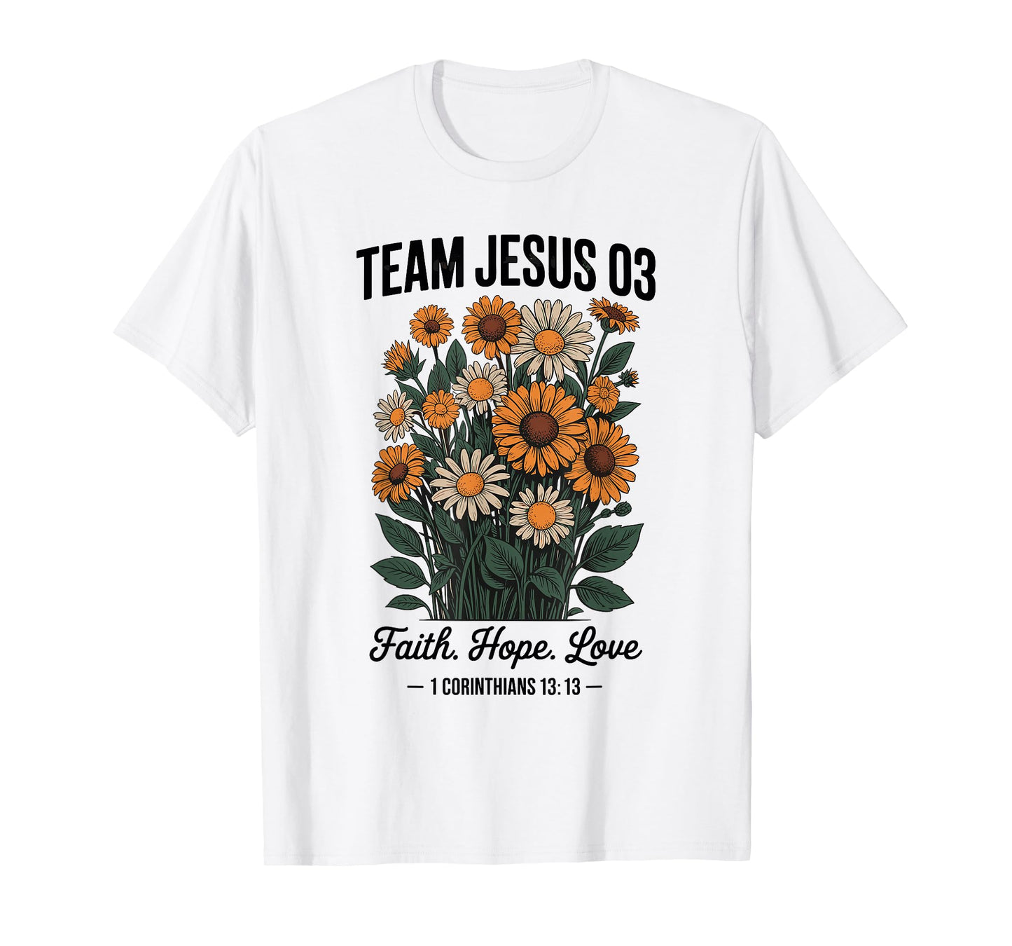 Christian - Team Jesus 03 Faith Hope Love T-Shirt